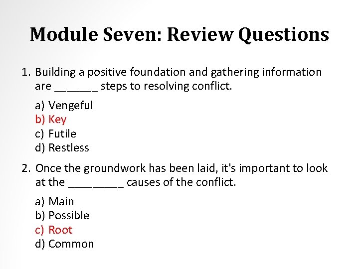Module Seven: Review Questions 1. Building a positive foundation and gathering information are _______