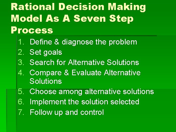 Rational Decision Making Model As A Seven Step Process 1. 2. 3. 4. 5.
