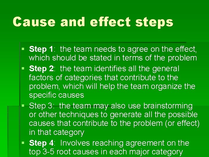 Cause and effect steps § Step 1: the team needs to agree on the