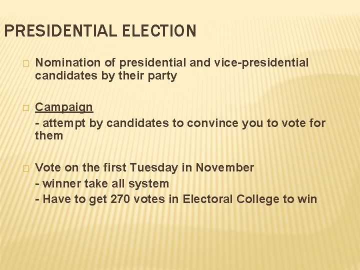 PRESIDENTIAL ELECTION � Nomination of presidential and vice-presidential candidates by their party � Campaign