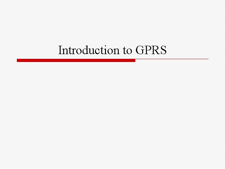 Introduction to GPRS 