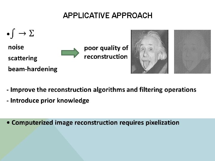 APPLICATIVE APPROACH poor quality of reconstruction 