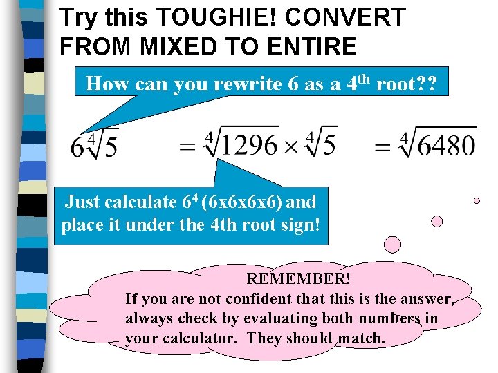 Try this TOUGHIE! CONVERT FROM MIXED TO ENTIRE How can you rewrite 6 as