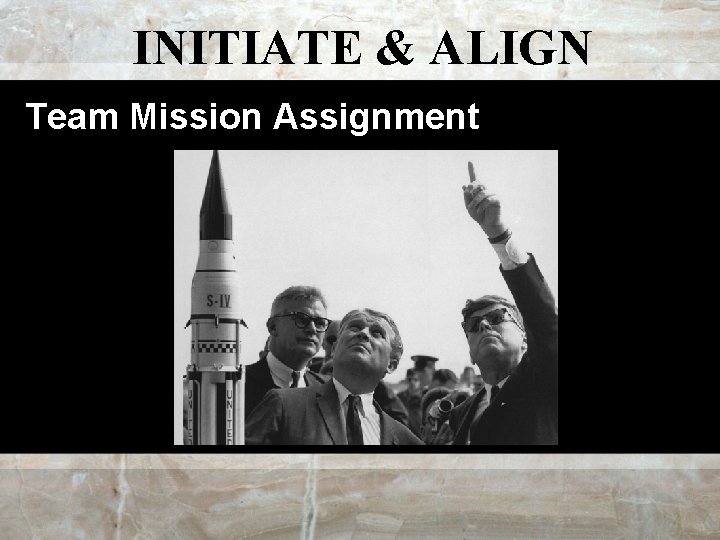 INITIATE & ALIGN Team Mission Assignment 