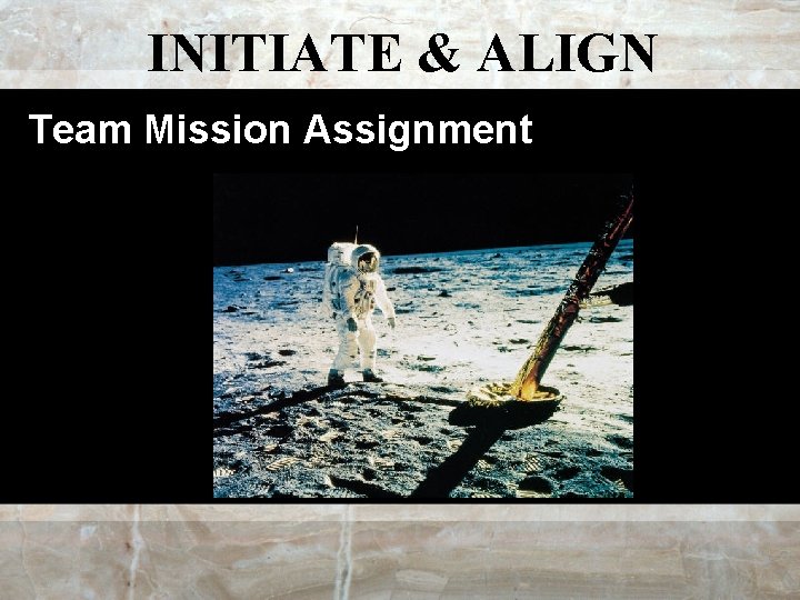 INITIATE & ALIGN Team Mission Assignment 