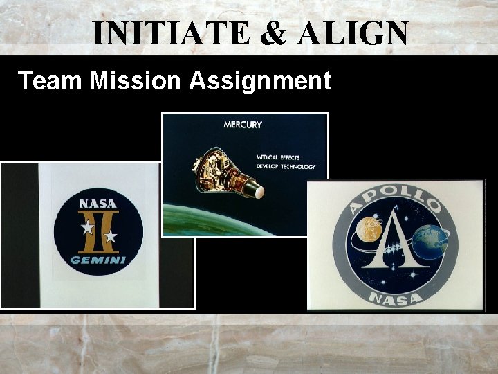 INITIATE & ALIGN Team Mission Assignment 