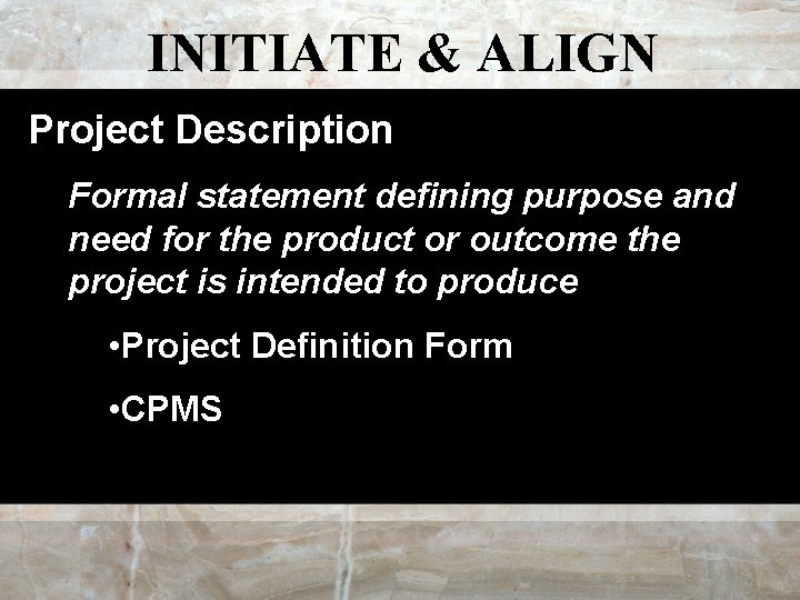 INITIATE & ALIGN Project Description Formal statement defining purpose and need for the product