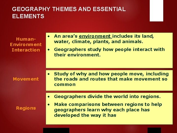 GEOGRAPHY THEMES AND ESSENTIAL ELEMENTS Human. Environment Interaction Movement • An area’s environment includes