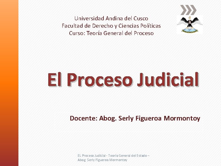 Universidad Andina del Cusco Facultad de Derecho y Ciencias Políticas Curso: Teoría General del