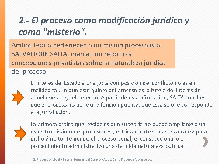 2. - El proceso como modificación jurídica y como "misterio". Ambas teoría pertenecen a