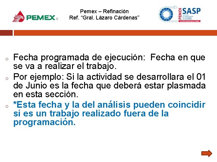 Pemex – Refinación Ref. “Gral. Lázaro Cárdenas” o o o Fecha programada de ejecución: