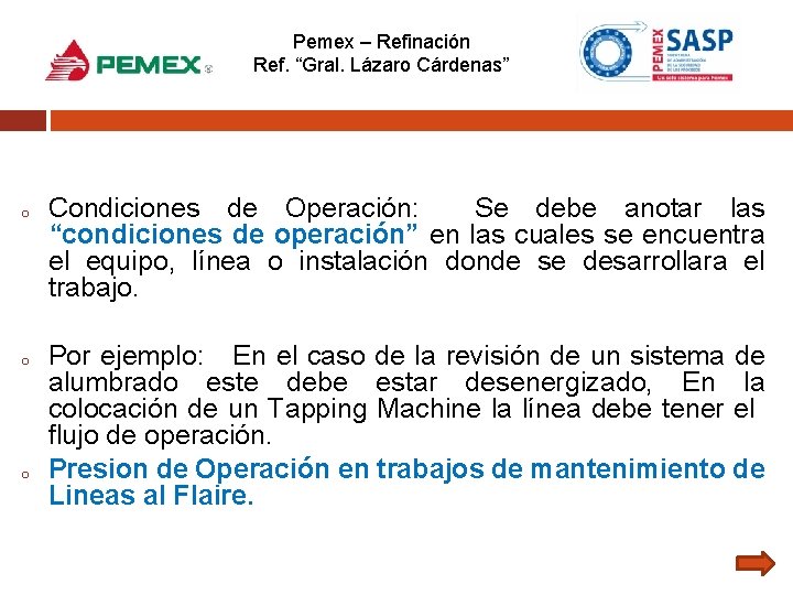 Pemex – Refinación Ref. “Gral. Lázaro Cárdenas” o o o Condiciones de Operación: Se