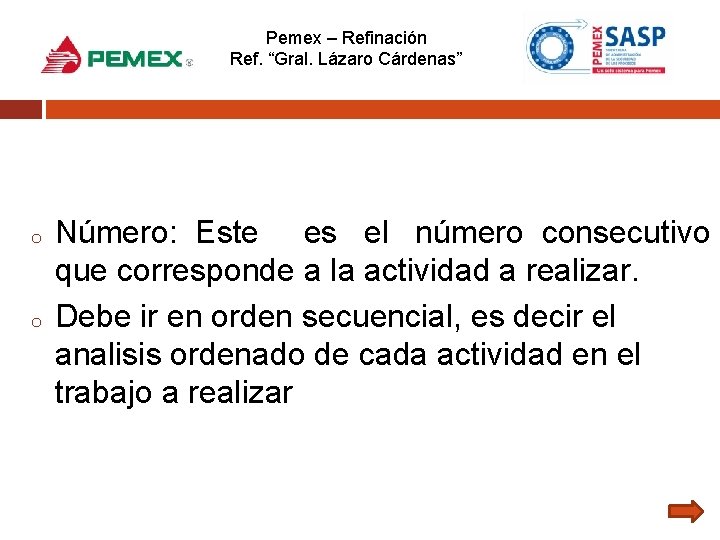 Pemex – Refinación Ref. “Gral. Lázaro Cárdenas” o o Número: Este es el número