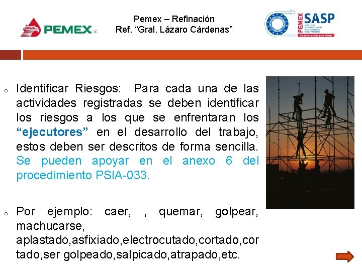 Pemex – Refinación Ref. “Gral. Lázaro Cárdenas” o o Identificar Riesgos: Para cada una