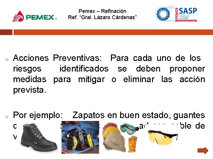 Pemex – Refinación Ref. “Gral. Lázaro Cárdenas” o o Acciones Preventivas: Para cada uno