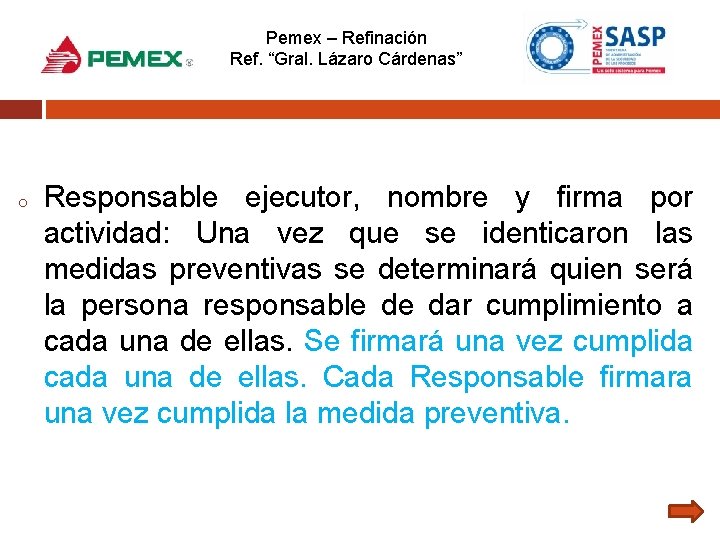 Pemex – Refinación Ref. “Gral. Lázaro Cárdenas” o Responsable ejecutor, nombre y firma por