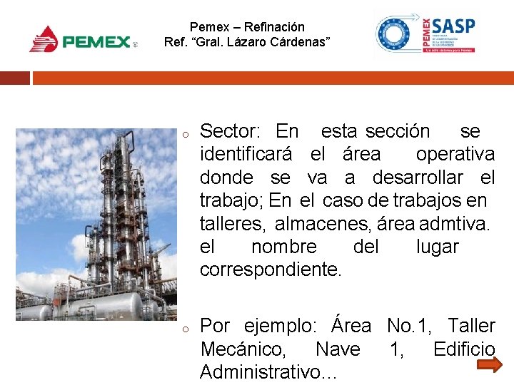 Pemex – Refinación Ref. “Gral. Lázaro Cárdenas” o o Sector: En esta sección se