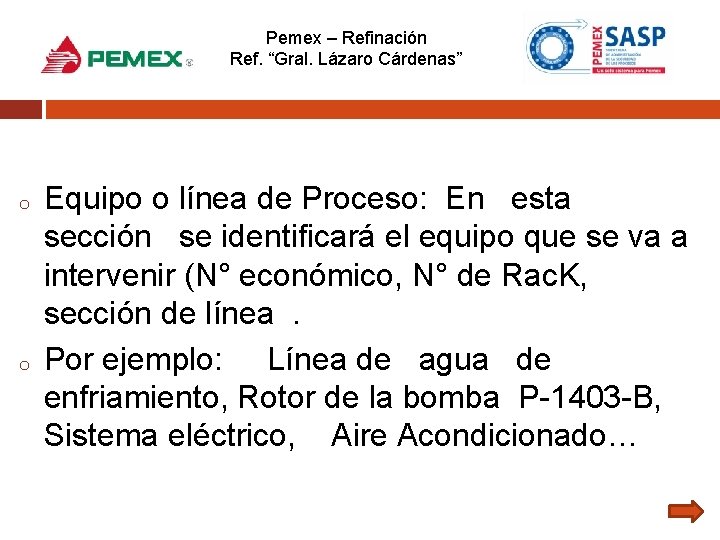Pemex – Refinación Ref. “Gral. Lázaro Cárdenas” o o Equipo o línea de Proceso: