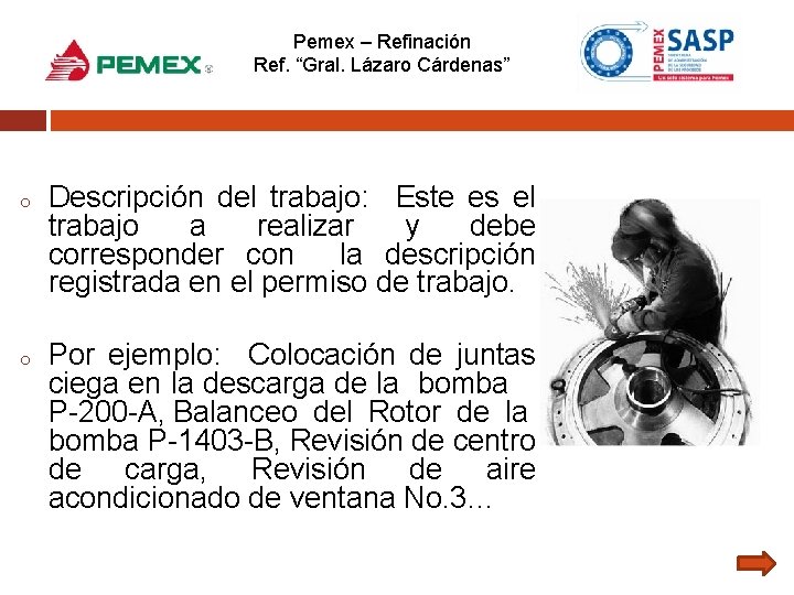 Pemex – Refinación Ref. “Gral. Lázaro Cárdenas” o o Descripción del trabajo: Este es