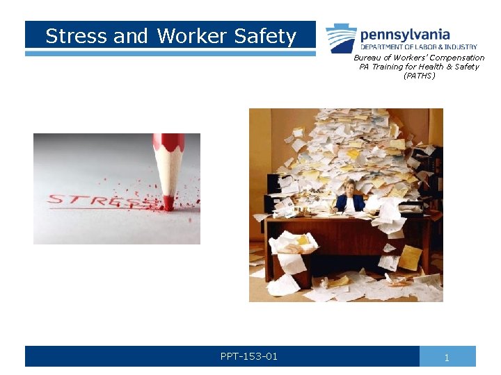 Stress and Worker Safety Bureau of Workers’ Compensation PA Training for Health & Safety