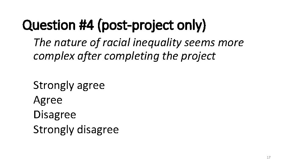 Question #4 (post-project only) The nature of racial inequality seems more complex after completing