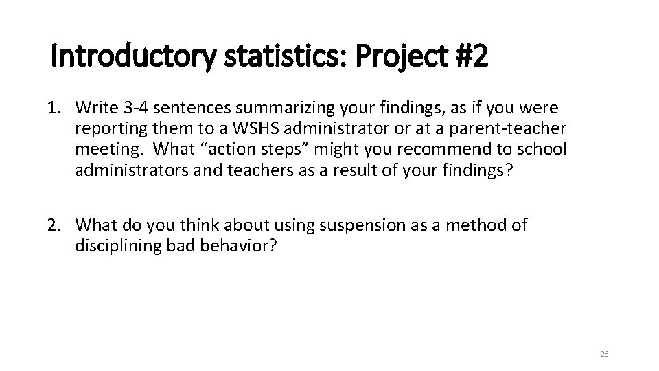 Introductory statistics: Project #2 1. Write 3 -4 sentences summarizing your findings, as if