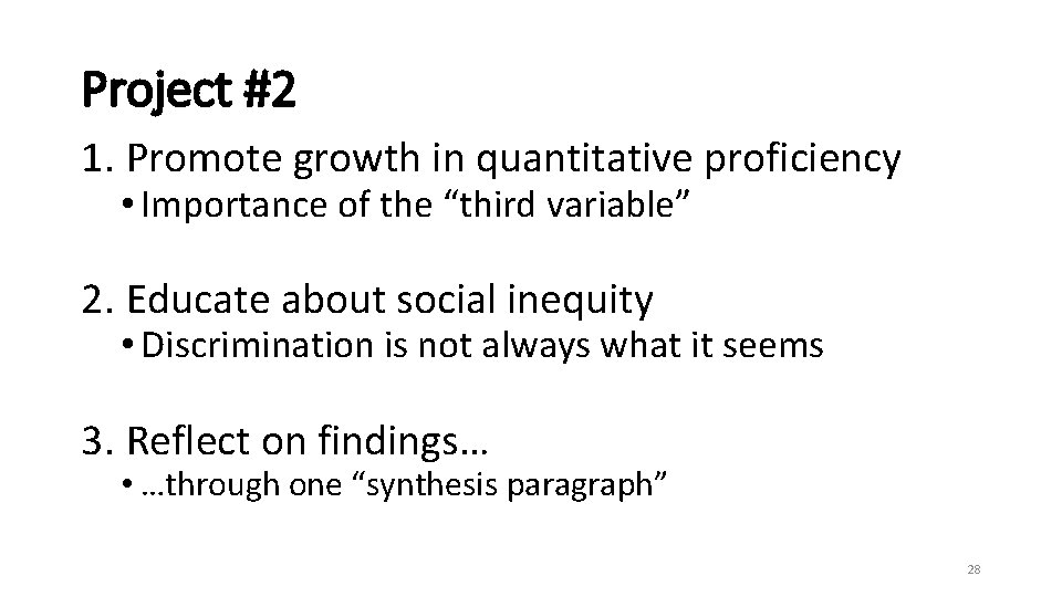 Project #2 1. Promote growth in quantitative proficiency • Importance of the “third variable”