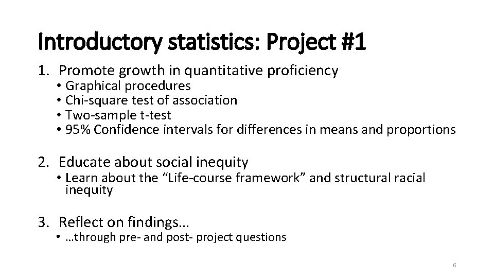 Introductory statistics: Project #1 1. Promote growth in quantitative proficiency • Graphical procedures •