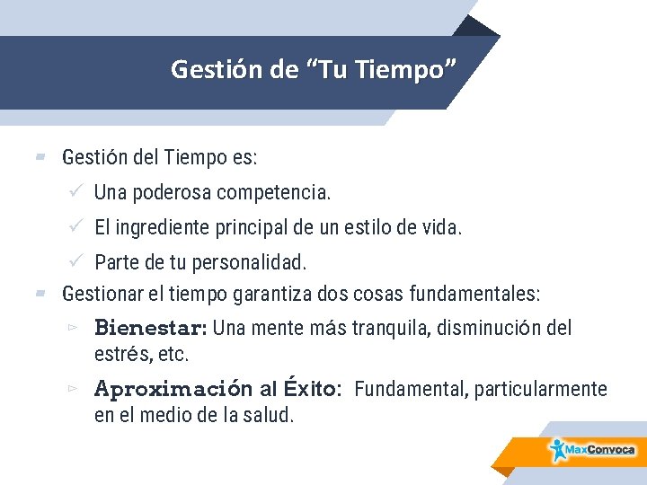 Gestión de “Tu Tiempo” ▰ Gestión del Tiempo es: ü Una poderosa competencia. ü