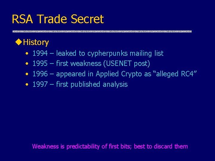 RSA Trade Secret u. History • • 1994 1995 1996 1997 – – leaked RSA Trade Secret u. History • • 1994 1995 1996 1997 – – leaked
