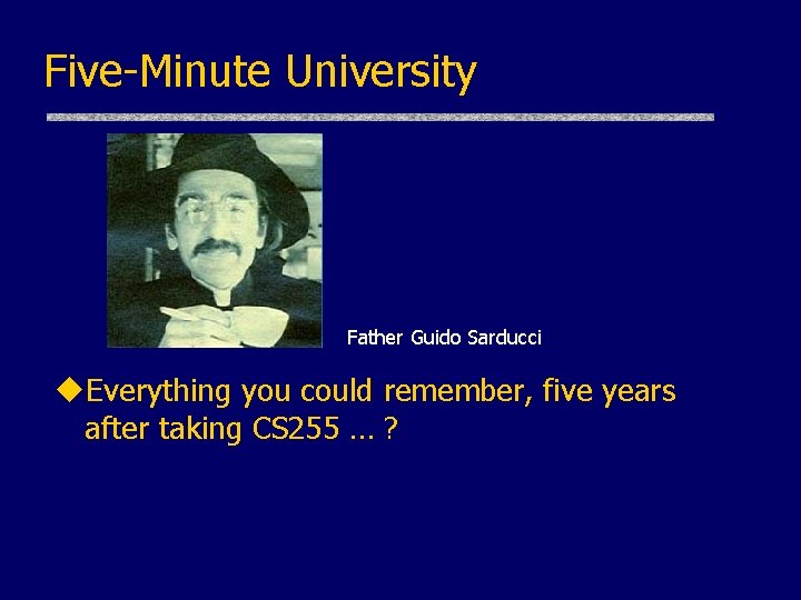 Five-Minute University Father Guido Sarducci u. Everything you could remember, five years after taking Five-Minute University Father Guido Sarducci u. Everything you could remember, five years after taking