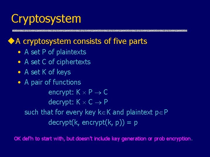 Cryptosystem u. A cryptosystem consists of five parts • • A A set P Cryptosystem u. A cryptosystem consists of five parts • • A A set P