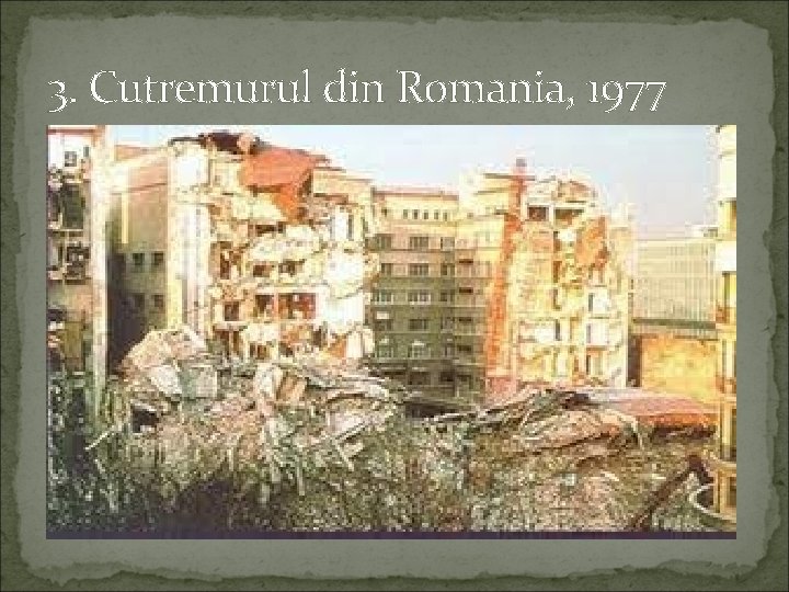 3. Cutremurul din Romania, 1977 