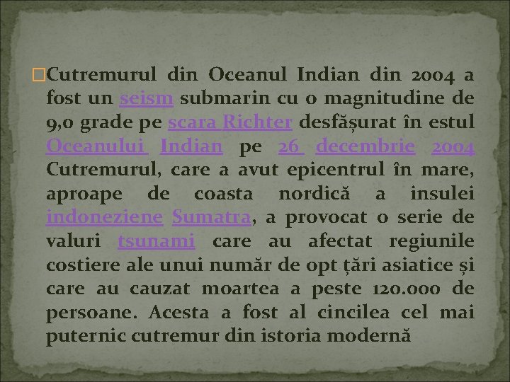 �Cutremurul din Oceanul Indian din 2004 a fost un seism submarin cu o magnitudine