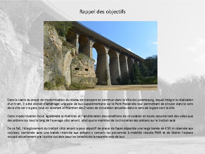Rappel des objectifs Dans le cadre du projet de modernisation du réseau de transport