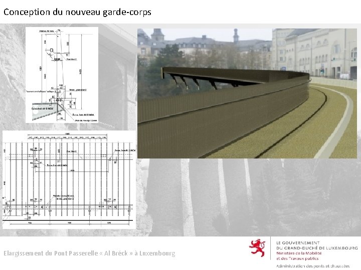 Conception du nouveau garde-corps Elargissement du Pont Passerelle « Al Bréck » à Luxembourg