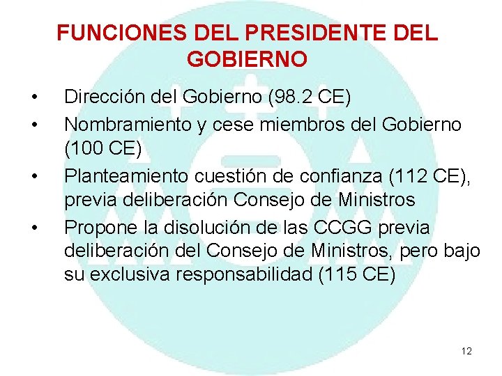 FUNCIONES DEL PRESIDENTE DEL GOBIERNO • • Dirección del Gobierno (98. 2 CE) Nombramiento