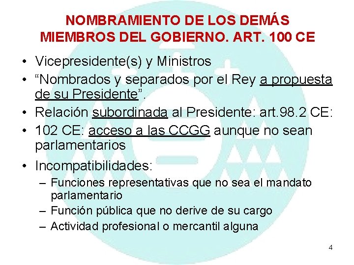 NOMBRAMIENTO DE LOS DEMÁS MIEMBROS DEL GOBIERNO. ART. 100 CE • Vicepresidente(s) y Ministros