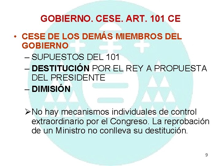 GOBIERNO. CESE. ART. 101 CE • CESE DE LOS DEMÁS MIEMBROS DEL GOBIERNO –