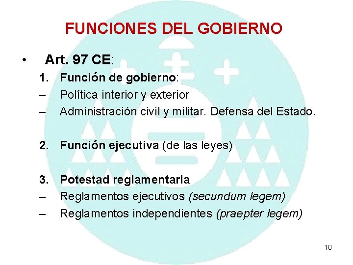 FUNCIONES DEL GOBIERNO • Art. 97 CE: 1. Función de gobierno: – Política interior