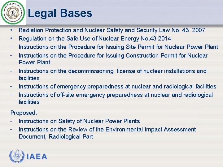 Legal Bases • • - Radiation Protection and Nuclear Safety and Security Law No.