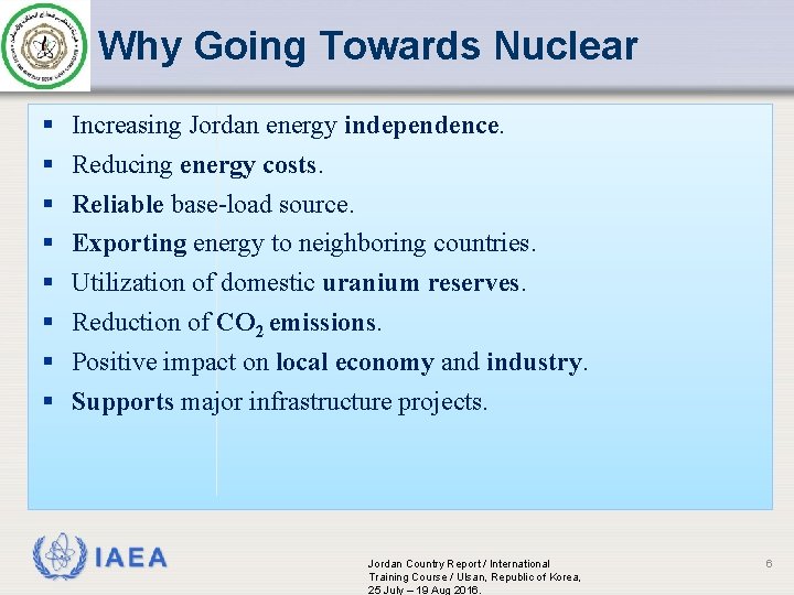 Why Going Towards Nuclear Increasing Jordan energy independence. Reducing energy costs. Reliable base-load source.