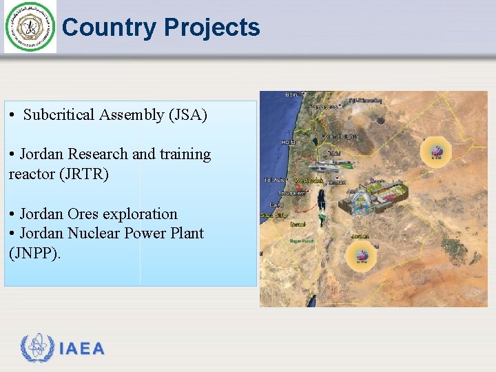 Country Projects • Subcritical Assembly (JSA) • Jordan Research and training reactor (JRTR) •