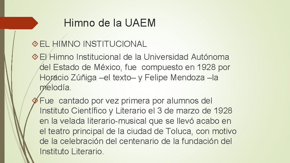 Himno de la UAEM EL HIMNO INSTITUCIONAL El Himno Institucional de la Universidad Autónoma