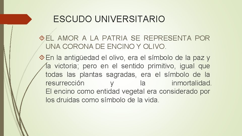 ESCUDO UNIVERSITARIO EL AMOR A LA PATRIA SE REPRESENTA POR UNA CORONA DE ENCINO