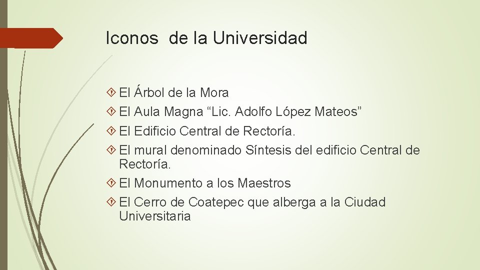 Iconos de la Universidad El Árbol de la Mora El Aula Magna “Lic. Adolfo