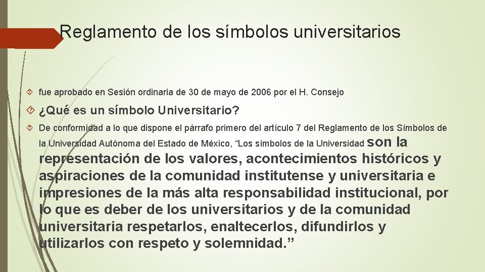 Reglamento de los símbolos universitarios fue aprobado en Sesión ordinaria de 30 de mayo