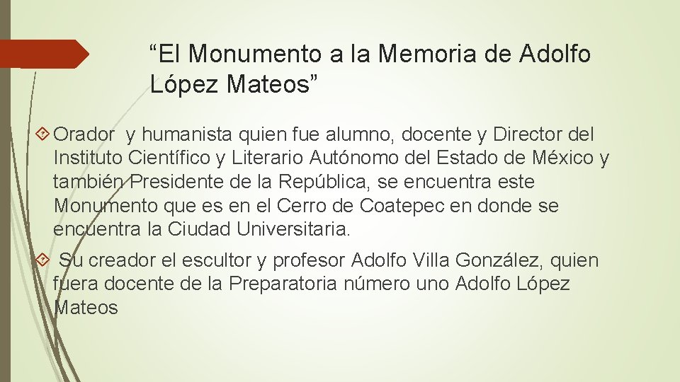 “El Monumento a la Memoria de Adolfo López Mateos” Orador y humanista quien fue