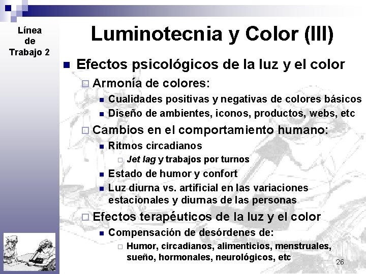 Luminotecnia y Color (III) Línea de Trabajo 2 n Efectos psicológicos de la luz