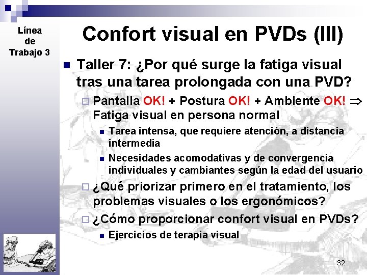 Confort visual en PVDs (III) Línea de Trabajo 3 n Taller 7: ¿Por qué